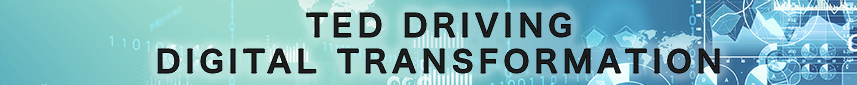 TED DRIVING DIGITAL TRANSFORMATION